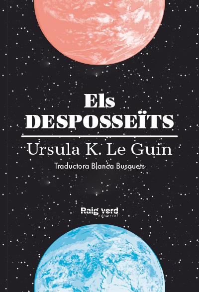 Els desposseïts | 9788416689613 | K. Le Guin, Ursula | Llibreria Sendak