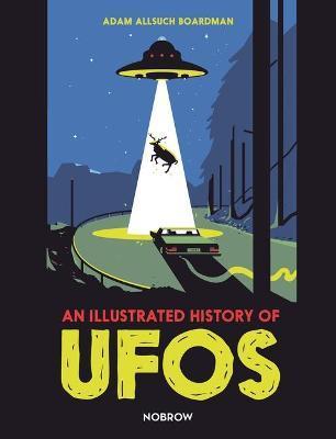 An Illustrated History of UFOs | 9781910620694 | Adam Allsuch Boardman | Librería Sendak
