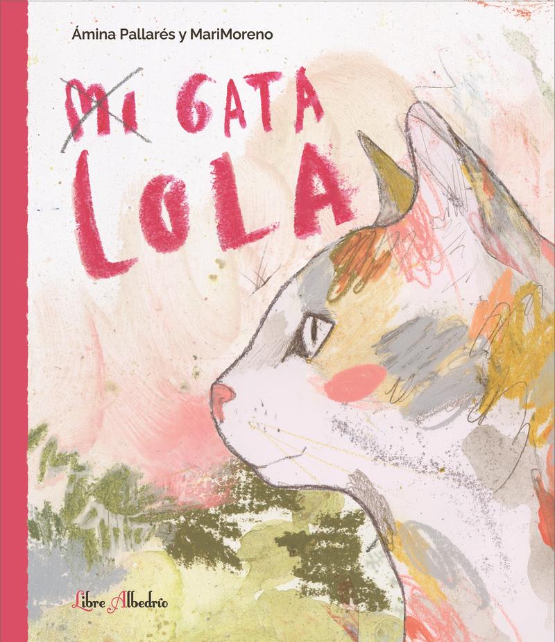 Mi gata Lola | 9788412567328 | Moreno, María / Pallarés, Amina | Llibreria Sendak