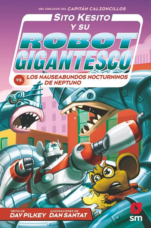 Sito Kesito y su robot gigantesco 8 - Contra los nauseabundos nocturninos de Neptuno | 9788413921396 | Pilkey, Dav | Llibreria Sendak