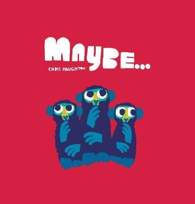 Maybe... (hardpack) | 9781406385526 | Haughton, Chris | Librería Sendak