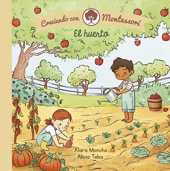 El huerto (Creciendo con Montessori. Pequeñas manitas) | 9788448855062 | Moncho, Klara/Teba, Alicia | Llibreria Sendak