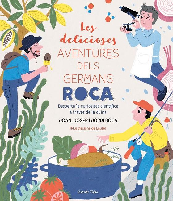 Les delicioses aventures dels Germans Roca | 9788413890913 | Roca, Josep/Roca, Jordi/Laufer/Roca, Joan | Llibreria Sendak