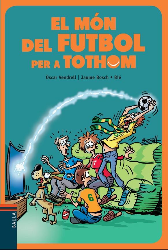 El món del futbol per a tothom | 9788447936717 | Vendrell Corrons, Òscar | Librería Sendak