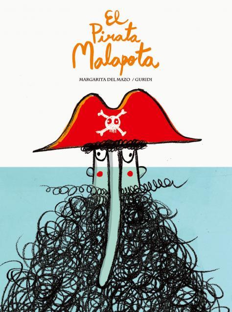 El pirata Malapata | 9788416434008 | del Mazo, Margarita/Nieto Guridi, Raúl | Llibreria Sendak