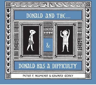 Donald and the... Donald Has a Difficulty | 9780764961304 | EDWARD GOREY | Llibreria Sendak