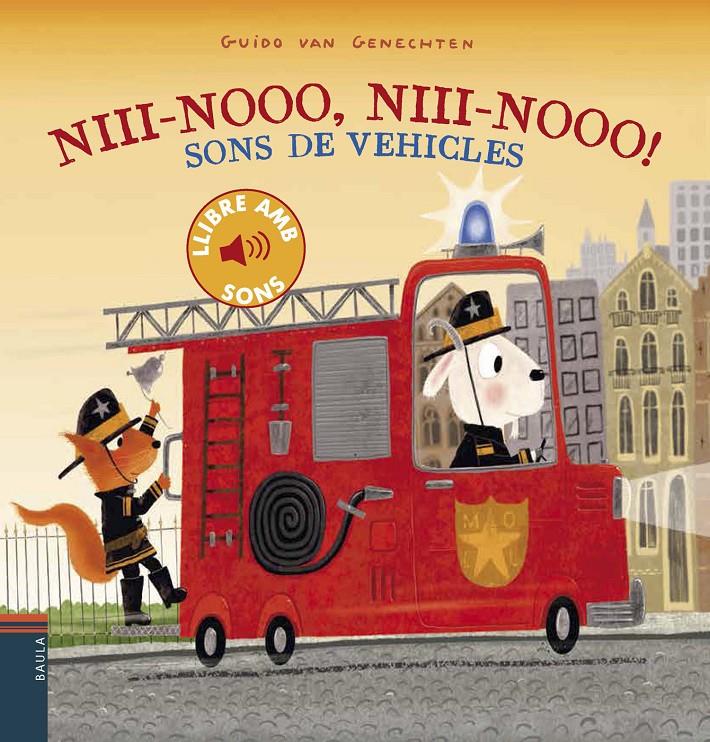 Niii-Nooo, Niii-Nooo! Sons de vehicles | 9788447941506 | Van Genechten, Guido | Llibreria Sendak