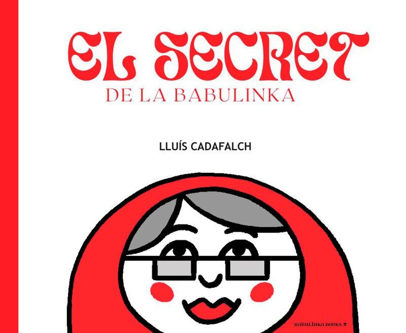 El secret de la Babulinka | 9788412575651 | Cadafalch Cadafalch, Lluís | Llibreria Sendak