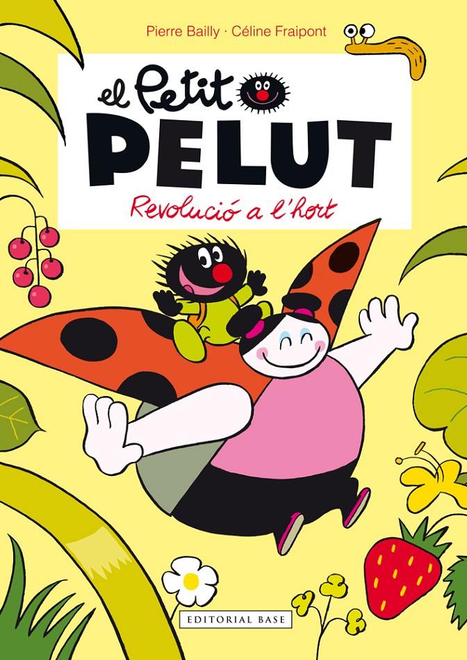 El Petit Pelut. Revolució a l'hort | 9788416166459 | Fraipont, Céline/Bailly, Pierre | Llibreria Sendak