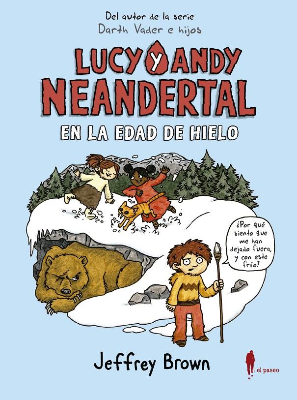 Lucy y Andy Neandertal en la Edad de Hielo | 9788494898464 | Brown, Jeffrey | Llibreria Sendak