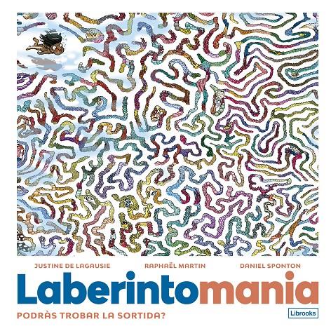 Laberintomania | 9788412725346 | de Lagausie, Justine/Martin, Raphaël | Librería Sendak