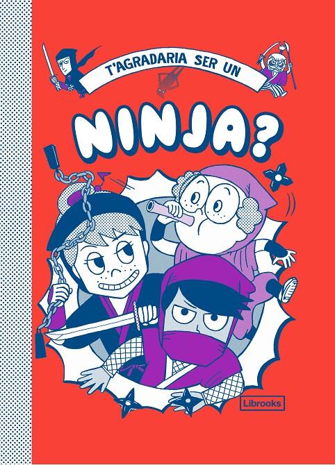 T'agradaria ser un ninja? | 9788412087772 | Vincent, Bruno/Akiyama, Takayo | Librería Sendak