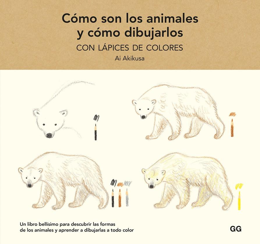Cómo son los animales y cómo dibujarlos con lápices de colores | 9788425233739 | Akikusa, Ai | Llibreria Sendak
