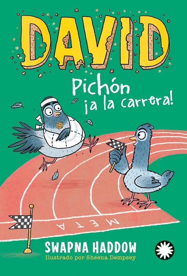 David Pichón ¡a la carrera! | 9788419401861 | Haddow, Swapna/Dempsey, Sheena | Llibreria Sendak