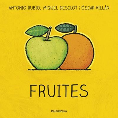 Fruites | 9788416804764 | Rubio, Antonio/Desclot, Miquel | Llibreria Sendak