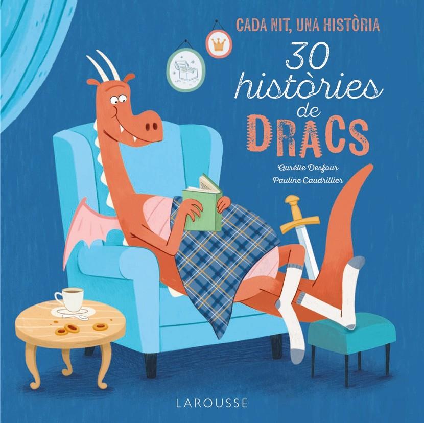 30 Històries de dracs | 9788419739889 | Éditions Larousse | Librería Sendak