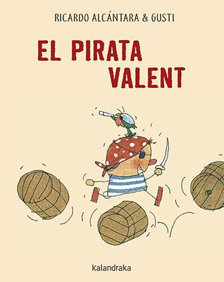 El pirata valent | 9788416804658 | Alcántara, Ricardo | Librería Sendak