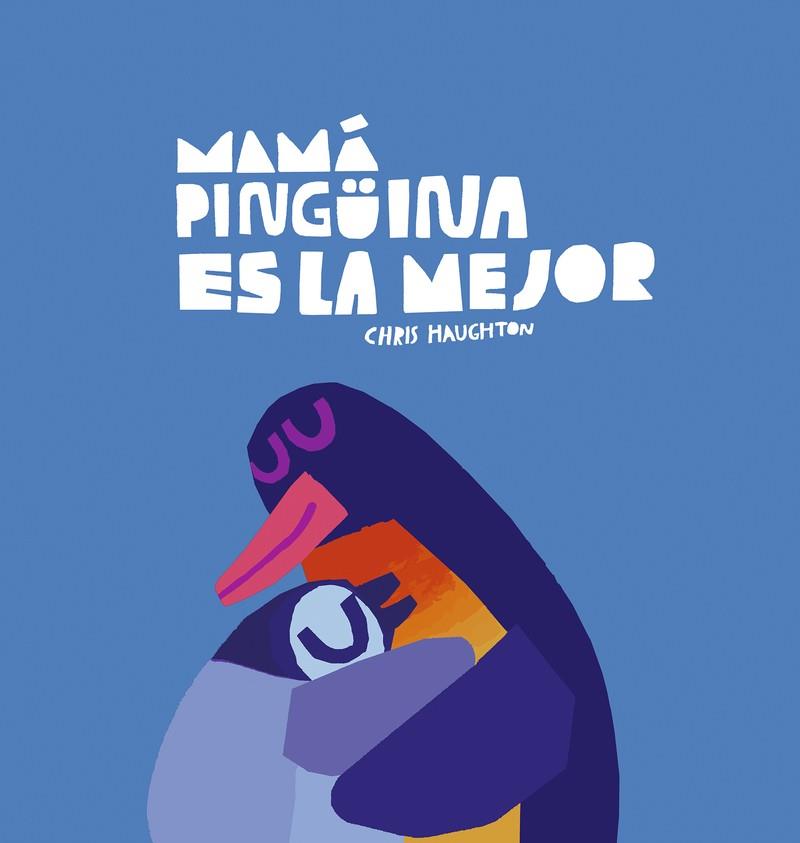 Mamá Pingüina es la mejor | 9788419253637 | Haughton, Chris | Llibreria Sendak