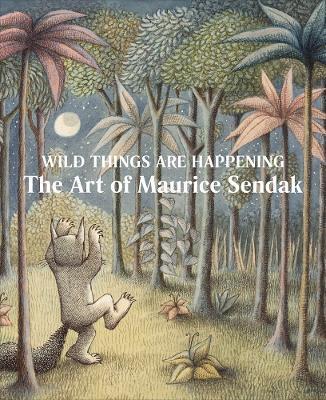 Wild Things Are Happening: The Art of Maurice Sendak | 9781636810522 | VV.AA. | Librería Sendak