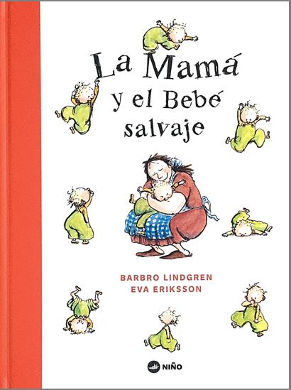 La mamá y el bebé salvaje | 9789569569241 | Lindgren, Barbro | Librería Sendak