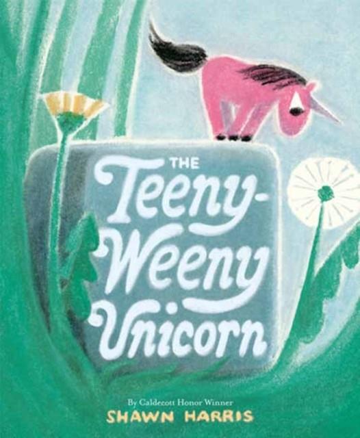 The Teeny-Weeny Unicorn | 9780593571880 | Harris, Shawn | Llibreria Sendak
