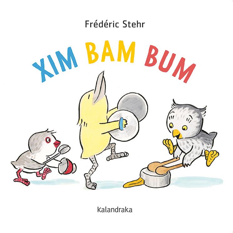 Xim Bam Bum | 9788418558078 | Stehr, Frédérick | Librería Sendak