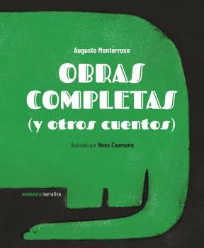 Obras completas (y otros cuentos) | 9788494988592 | Monterroso, Augusto/Caamaño, Neus | Llibreria Sendak