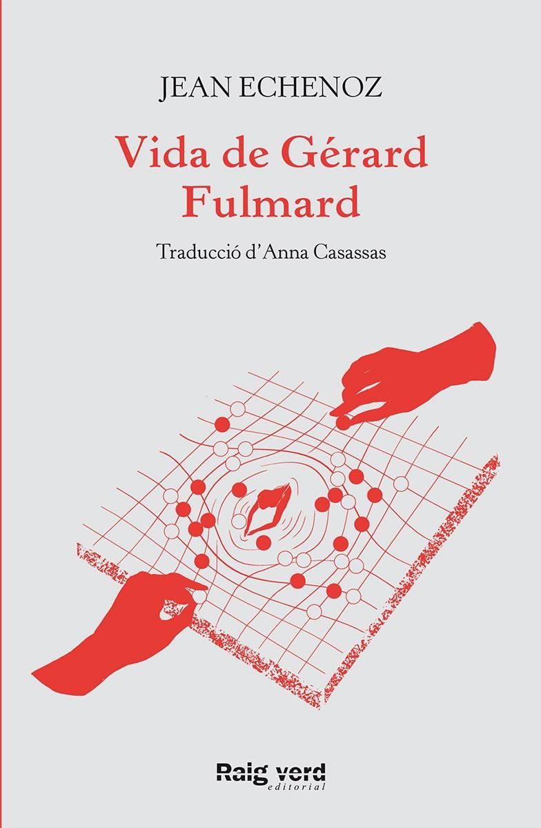 Vida de Gérard Fulmard | 9788417925635 | Echenoz, Jean | Llibreria Sendak