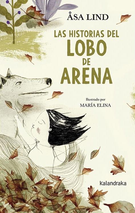 Las historias del Lobo de Arena | 9788413430331 | Lind, Asa | Llibreria Sendak