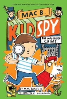 Mac B. Kid Spy 2 - The impossible crime | 9780702300578 | Barnett, Mac / Lowery, Mike | Llibreria Sendak