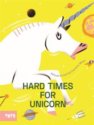 Hard Time for Unicorns | 9781849767422 | Mickael El Fathi; Charlotte Molas  | Librería Sendak