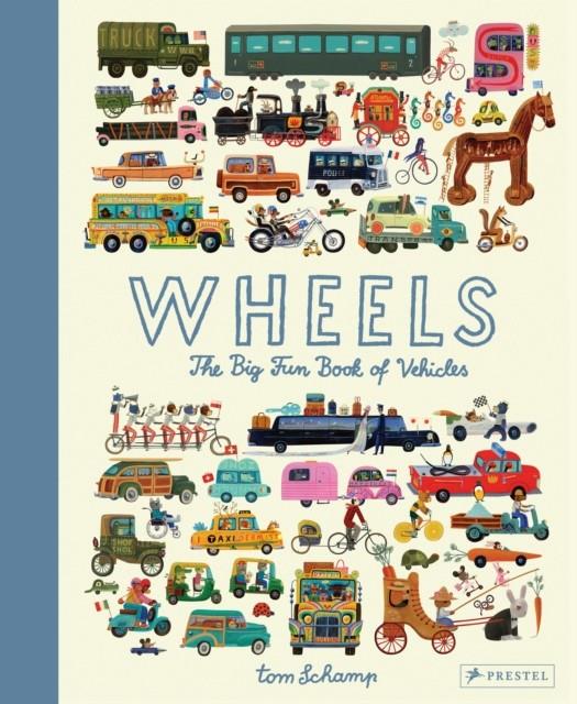 Wheels: The Big Fun Book of Vehicles | 9783791375533 | Schamp, Tom | Llibreria Sendak