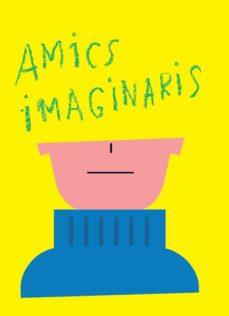 Amics Imaginaris | 9788416411689 | González Caparrós, Claudia | Librería Sendak