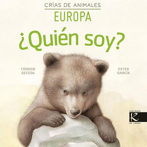 ¿Quién soy? Crías de animales - Europa | 9788416721856 | Pelayo, Isabel/Gutiérrez, Xulio/Martínez, Pilar/Heras, Chema | Llibreria Sendak
