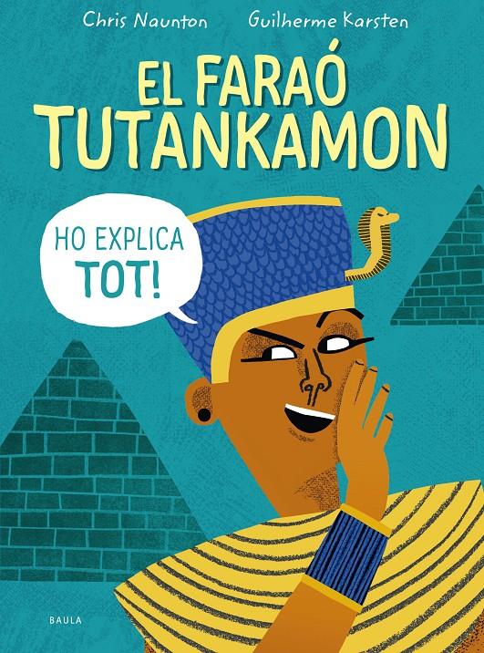 El faraó Tutankamon ho explica tot! | 9788447946846 | Naunton, Chris | Llibreria Sendak