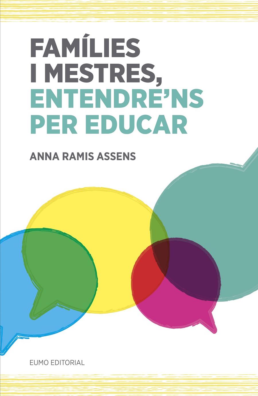 Famílies i mestres, entendre'ns per educar | 9788497665742 | Ramis Assens, Anna | Librería Sendak