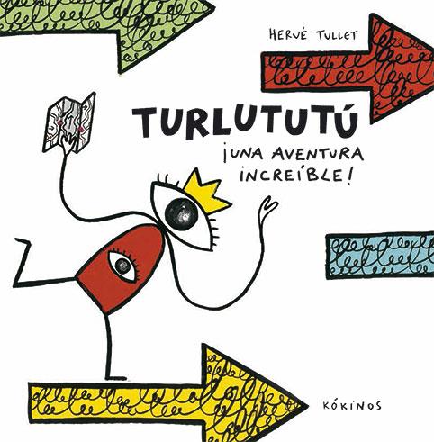 Turlututú ¡una aventura increíble! | 9788417074074 | Tullet, Hervé | Llibreria Sendak