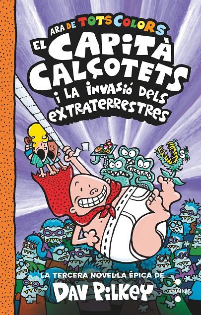 Capità Calçotets 3 - El Capità Calçotets i la invasió dels extraterrestres (color) | 9788466150477 | Pilkey, Dav | Llibreria Sendak