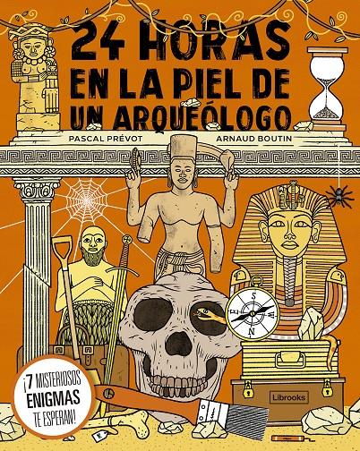 24 horas en la piel de un arqueólogo | 9788412565676 | Prévot, Pascal/Boutin, Arnaud | Librería Sendak
