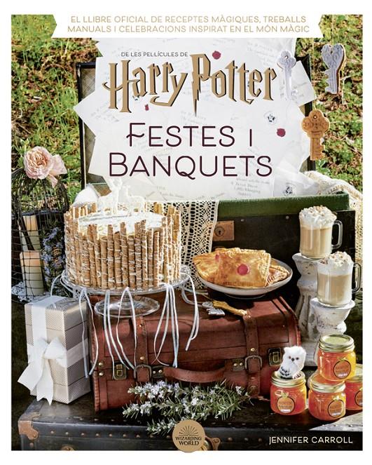 Harry Potter: festes i banquets | 9788424671211 | Carroll, Jennifer | Llibreria Sendak