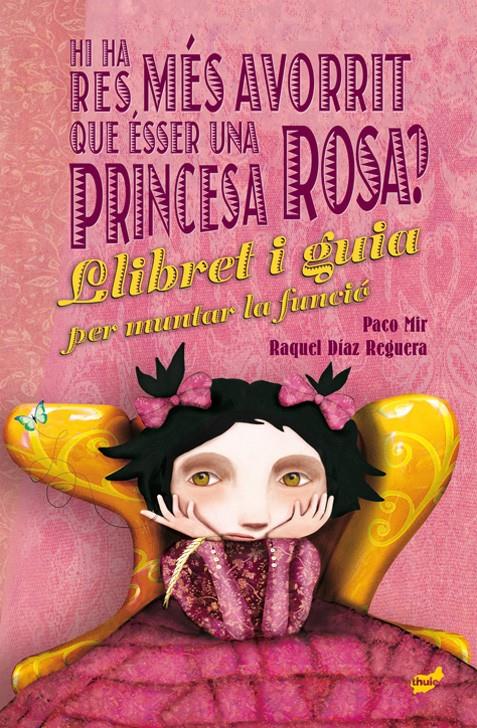 Hi ha res més avorrit que ésser una princesa rosa? | 9788416817658 | Mir Maluquer, Paco/Díaz Reguera, Raquel | Llibreria Sendak