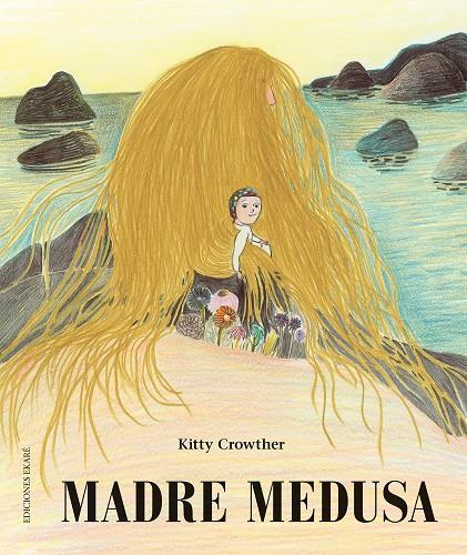Madre Medusa | 9788412060027 | Kitty Crowther | Llibreria Sendak