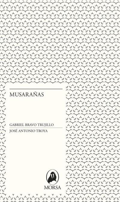 Musarañas | 9788493995348 | Bravo Trujillo, Gabriel | Librería Sendak