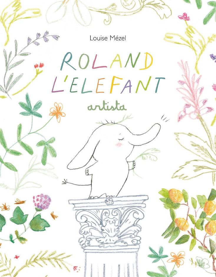 Roland l'elefant artista | 9788412487077 | Mézel, Louise | Llibreria Sendak