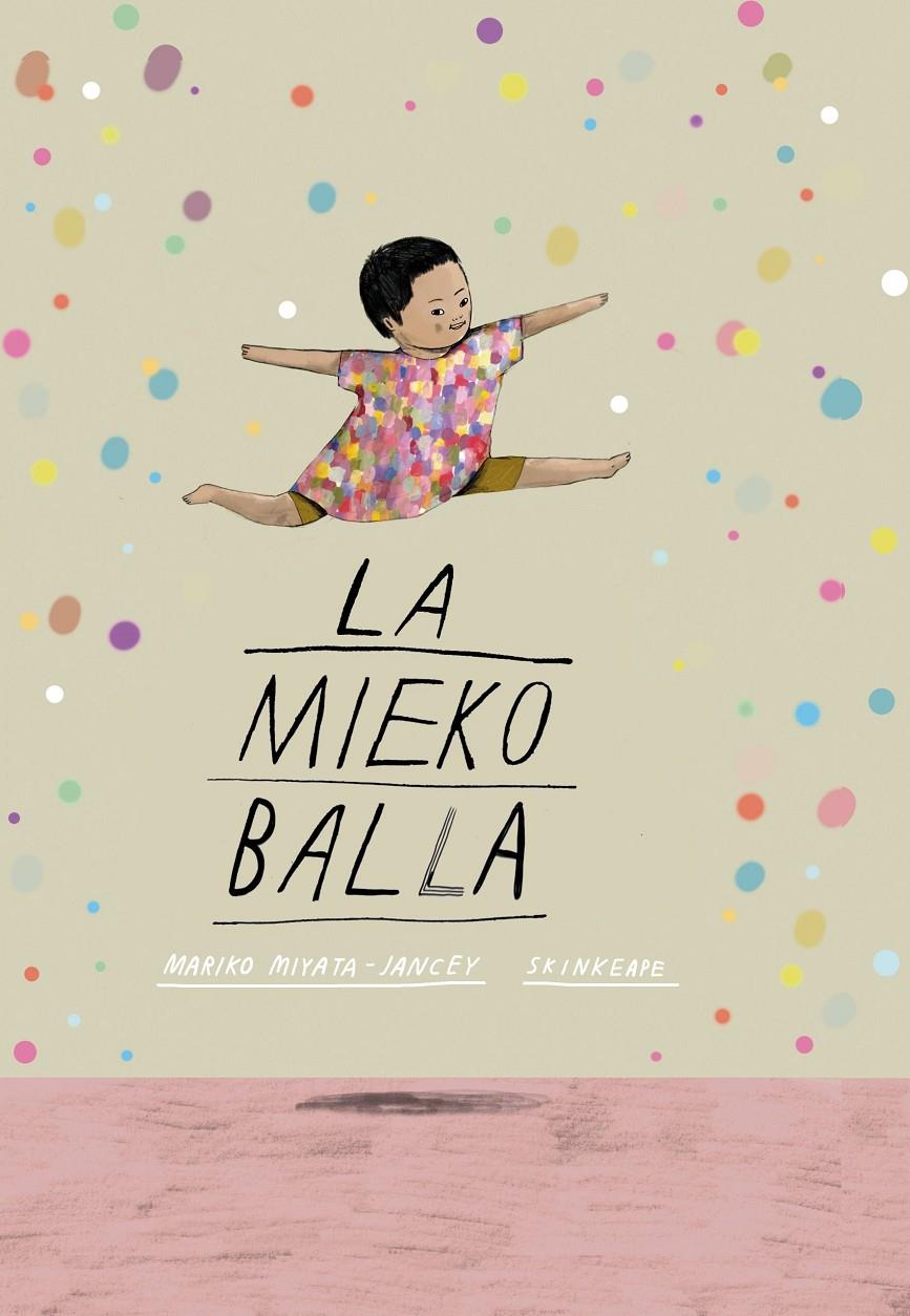 La Mieko balla | 9788411780407 | Miyata-Jancey, Mariko | Llibreria Sendak