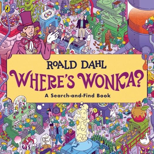 Where's Wonka?: A Search-and-Find Book | 9780241619001 | Dahl, Roald | Librería Sendak