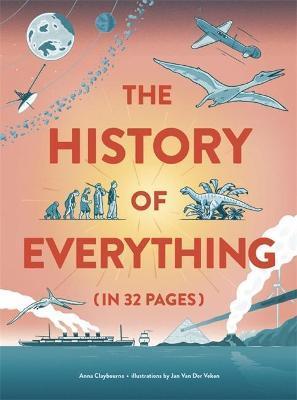 The History of Everything in 32 Pages | 9781786276834 | Anna Claybourne; Jan Van Der Veren | Librería Sendak
