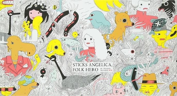 Sticks Angelica, Folk Hero | 9781770462700 | DeForge, Michael | Llibreria Sendak