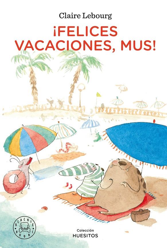 ¡Felices vacaciones, Mus! | 9788418187896 | Lebourg, Claire | Llibreria Sendak