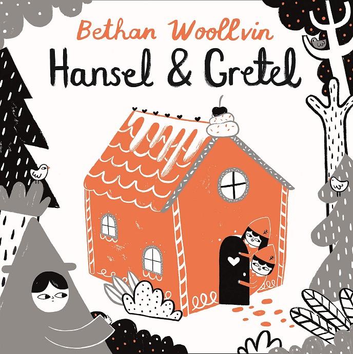 Hansel & Gretel | 9781509842704 | Woollvin, Bethan | Llibreria Sendak